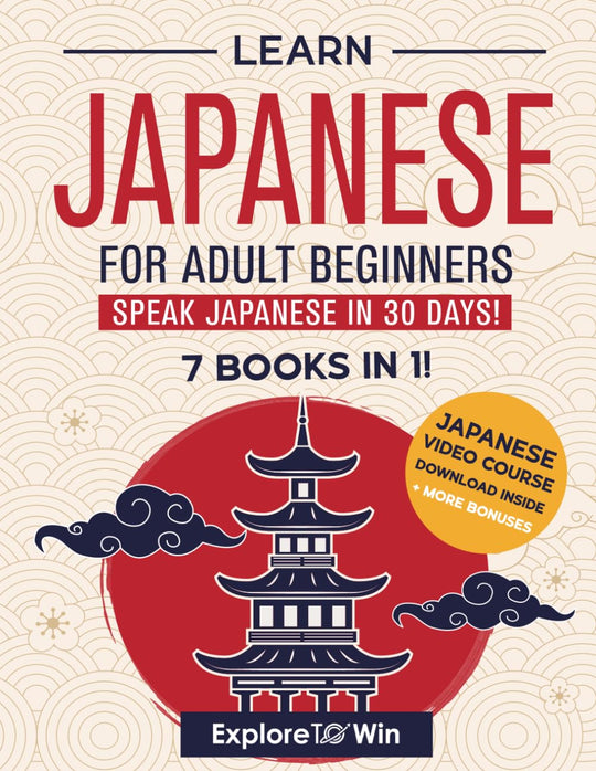 Japanese for Adult Beginners: 7‑in‑1 Course to Speak Japanese in 30 Days