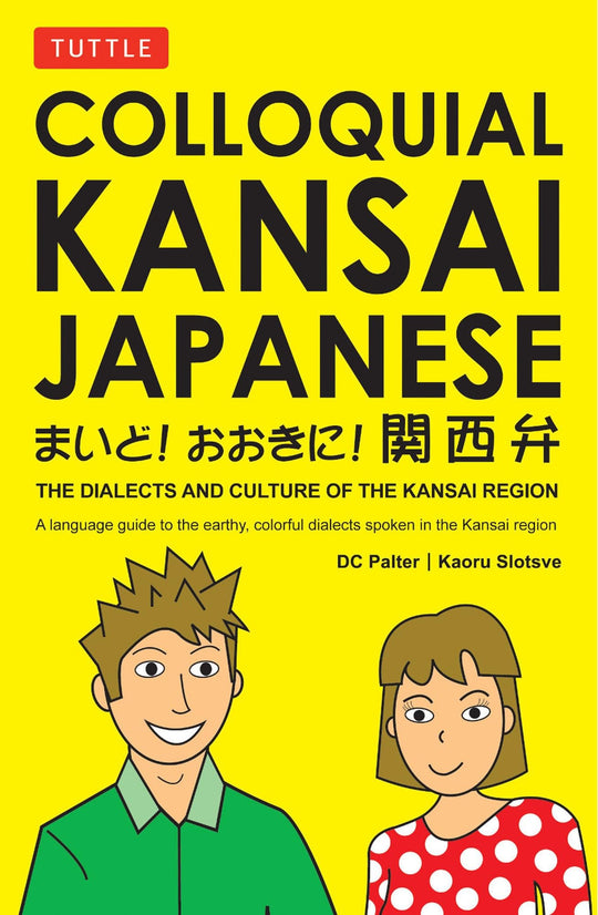 Colloquial Kansai Japanese Dialects and Culture of the Kansai Region Book - WAFUU JAPAN