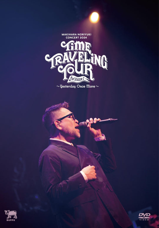 Makihara Noriyuki Concert 2024 “TIME TRAVELING TOUR” 2nd Season ～Yesterday Once More～ DVD - WAFUU JAPAN