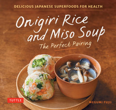 Onigiri Rice and Miso Soup Japanese Superfoods Cookbook with 100 Homestyle Recipes - WAFUU JAPAN