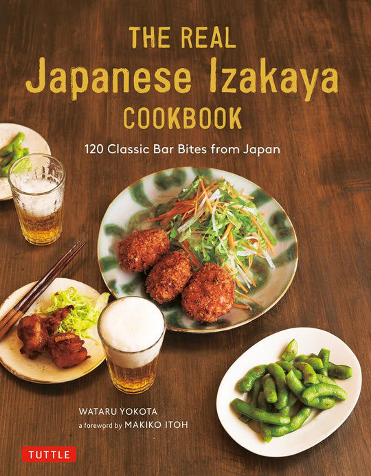 The Real Japanese Izakaya Cookbook 120 Classic Bar Bites from Japan - WAFUU JAPAN